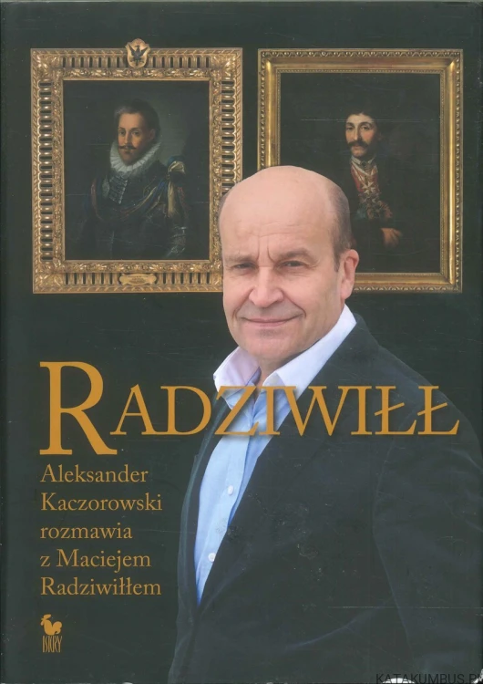 Radziwiłł. ALEKSANDER KACZOROWSKI, MACIEJ RADZIWIŁŁ