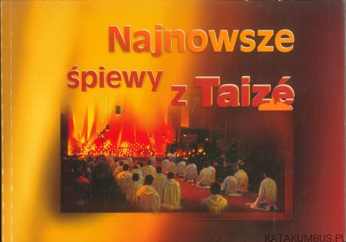 Najnowsze śpiewy z Taizé. PRACA ZBIOROWA