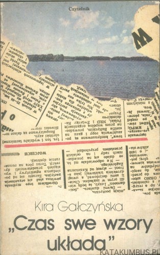 Czas swe wzory układa. KIRA GAŁCZYŃSKA