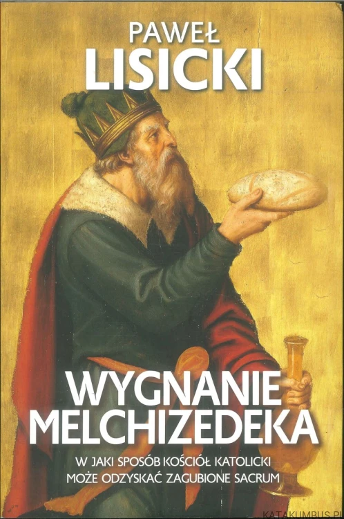 Wygnanie Melchizedeka. PAWEŁ LISICKI