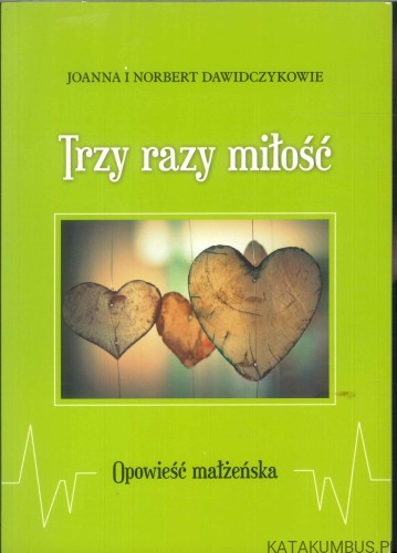 Trzy razy miłość. JOANNA I NORBERT DAWIDCZYKOWIE