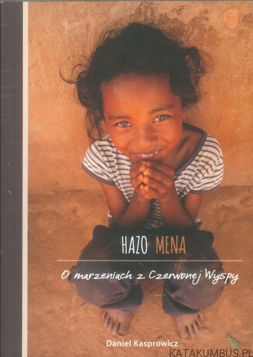 Hazo mena. O marzeniach z Czerwonej Wyspy. DANIEL KASPROWICZ
