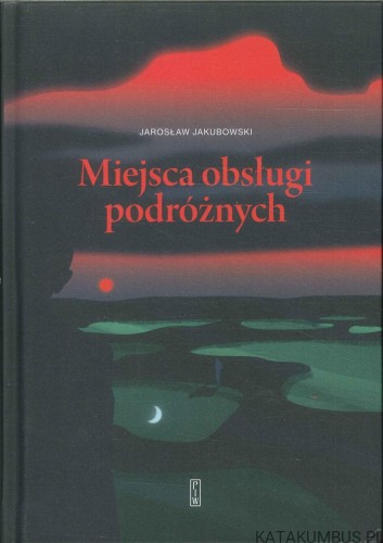 Miejsca obsługi podróżnych. JAROSŁAW JAKUBOWSKI