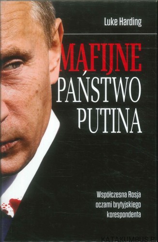 Mafijne państwo Putina. LUKE HARDING