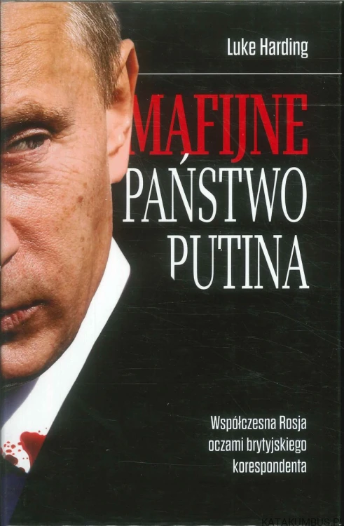 Mafijne państwo Putina. LUKE HARDING