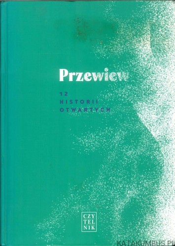 Przewiew. 12 historii otwartych. PRACA ZBIOROWA