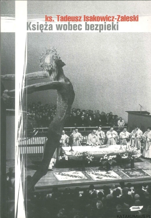Księża wobec bezpieki. TADEUSZ ISAKOWICZ-ZALESKI