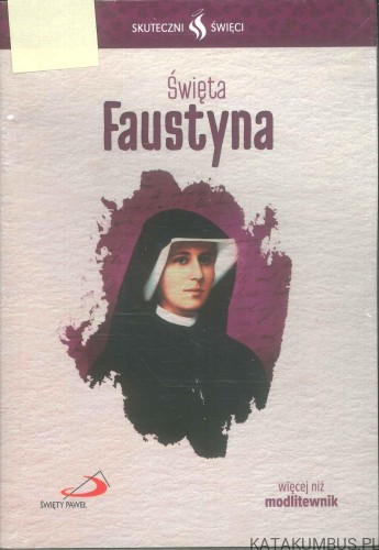 Święta Faustyna. PRACA ZBIOROWA