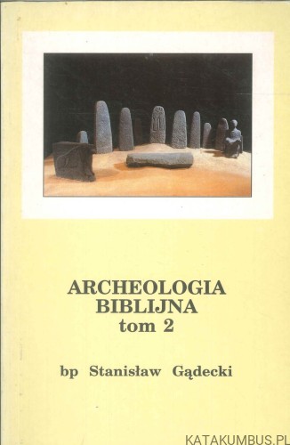 Archeologia biblijna tom 2. BP STANISŁAW GĄDECKI