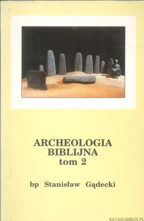 Archeologia biblijna tom 2. BP STANISŁAW GĄDECKI
