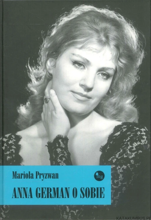 Anna German o sobie. MARIOLA PRYZWAN