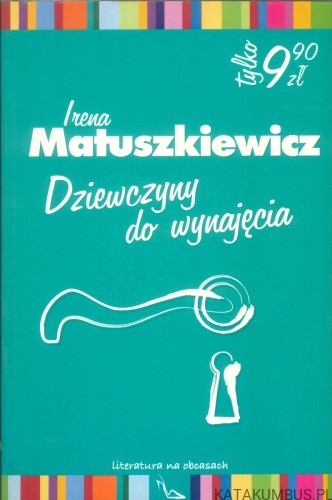 Dziewczyny do wynajęcia. IRENA MATUSZKIEWICZ