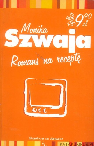 Romans na receptę. MONIKA SZWAJA