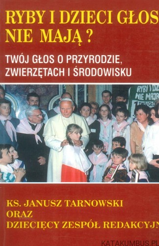 Ryby i dzieci głosu nie mają? Twój głos o przyrodzie, zwierzętach i środowisku. PRACA ZBIOROWA