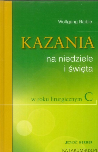 Kazania na niedziele i święta w roku liturgicznym C. WOLFGANG RAIBLE