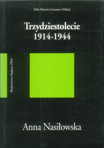 Trzydziestolecie 1914-1944. ANNA NASIŁOWSKA
