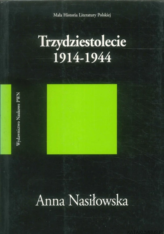 Trzydziestolecie 1914-1944. ANNA NASIŁOWSKA