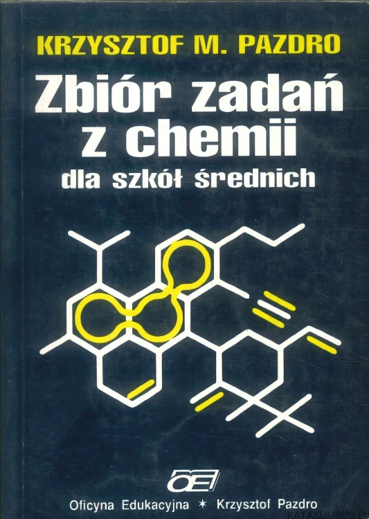 Zbiór zadań z chemii dla szkół średnich. KRZYSZTOF M. PAZDRO