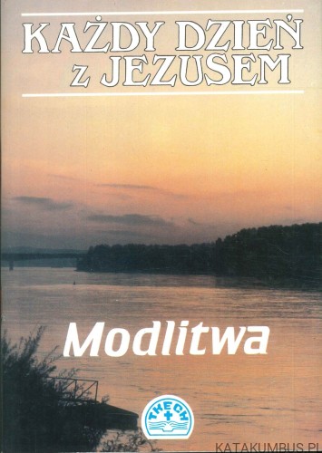 Każdy dzień z Jezusem. Modlitwa. PRACA ZBIOROWA