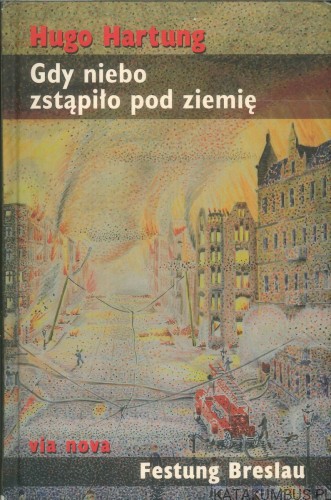 Gdy niebo zstąpiło pod ziemię. HUGO HARTUNG