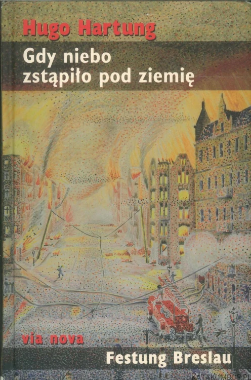 Gdy niebo zstąpiło pod ziemię. HUGO HARTUNG