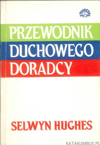 Przewodnik duchowego doradcy. SELWYN HUGHES