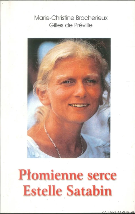 Płomienne serce Estelle Satabin. MARIE-CHRISTINE BROCHERIEUX, GILLES DE PRÉVILLE
