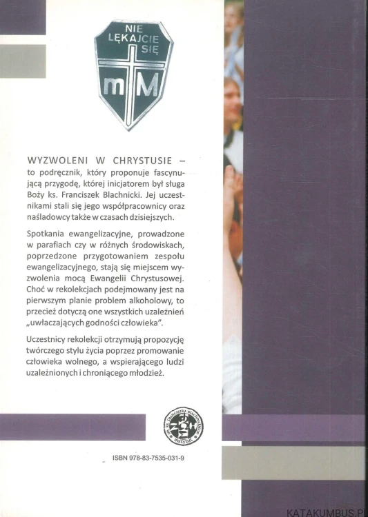 Wyzwoleni w Chrystusie. KS. FRANCISZEK BLACHNICKI