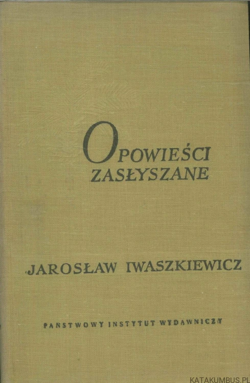 Opowieści zasłyszane. JAROSŁAW IWASZKIEWICZ