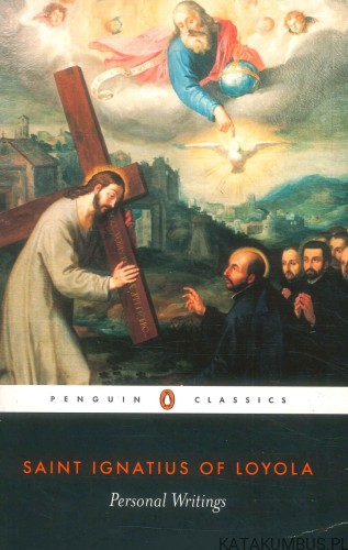 Personal writings. IGNATIUS OF LOYOLA