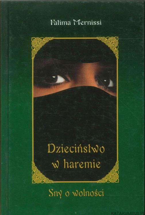 Dzieciństwo w haremie. Sny o wolności. FATIMA MERNISSI