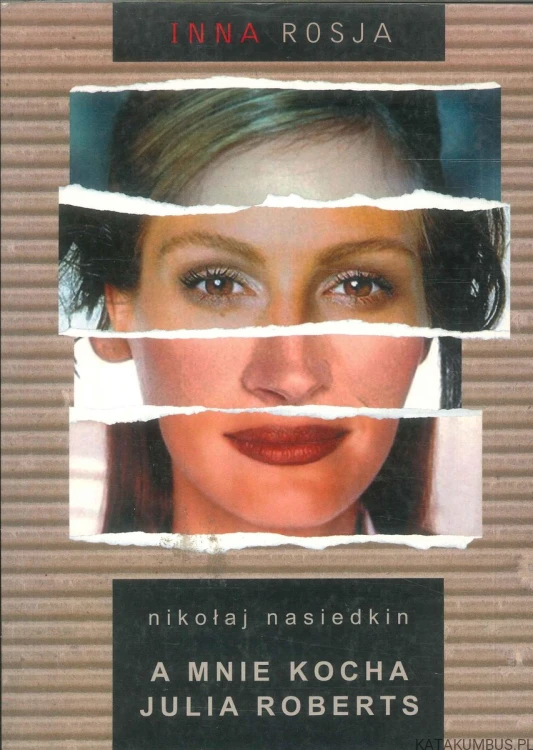 A mnie kocha Julia Roberts. NIKOŁAJ NASIEDKIN