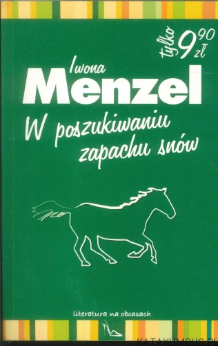 W poszukiwaniu zapachu snów. IWONA MENZEL