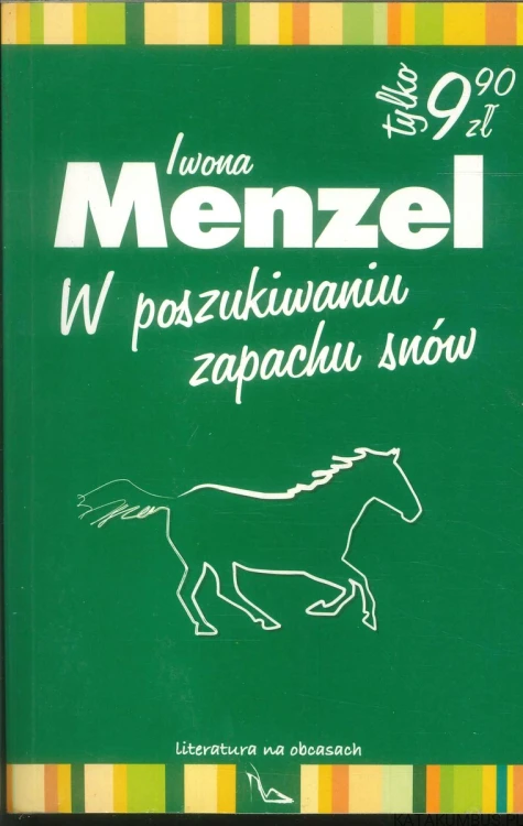 W poszukiwaniu zapachu snów. IWONA MENZEL