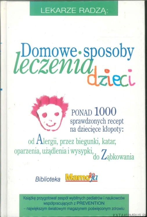 Domowe sposoby leczenia dzieci. PRACA ZBIOROWA
