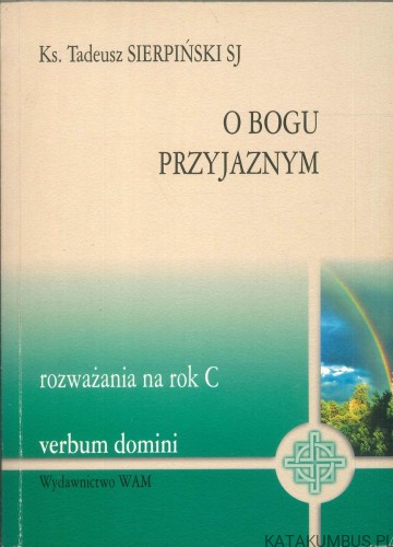 O Bogu przyjaznym. SIERPIŃSKI TADEUSZ