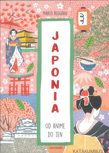 Japonia. Od anime do zen. MARCO REGGIANI