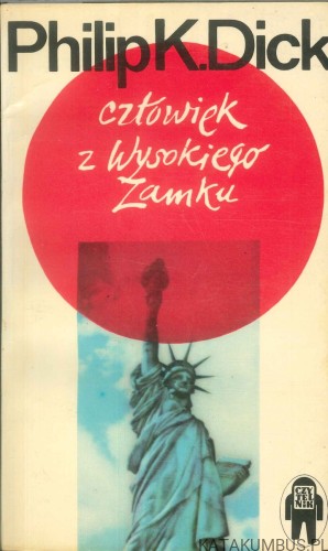 Człowiek z Wysokiego Zamku. PHILIP K. DICK