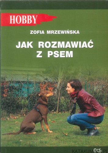 Jak rozmawiać z psem. ZOFIA MRZEWIŃSKA
