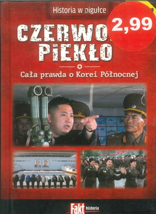 Czerwone piekło. Cała prawda o Korei Północnej. PRACA ZBIOROWA
