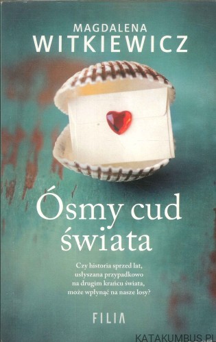 Ósmy cud świata. MAGDALENA WITKIEWICZ