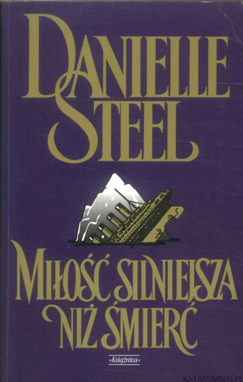 Miłość silniejsza niż śmierć. DANIELLE STEEL
