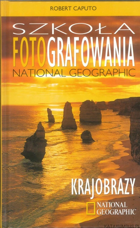 Szkoła fotografowania National Geographic, zestaw 3 cz.. PETER K. BURIAN, ROBERT CAPUTO