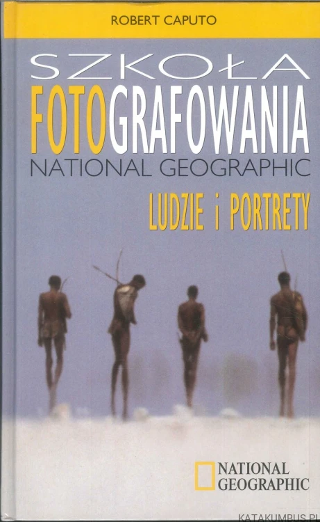 Szkoła fotografowania National Geographic, zestaw 3 cz.. PETER K. BURIAN, ROBERT CAPUTO
