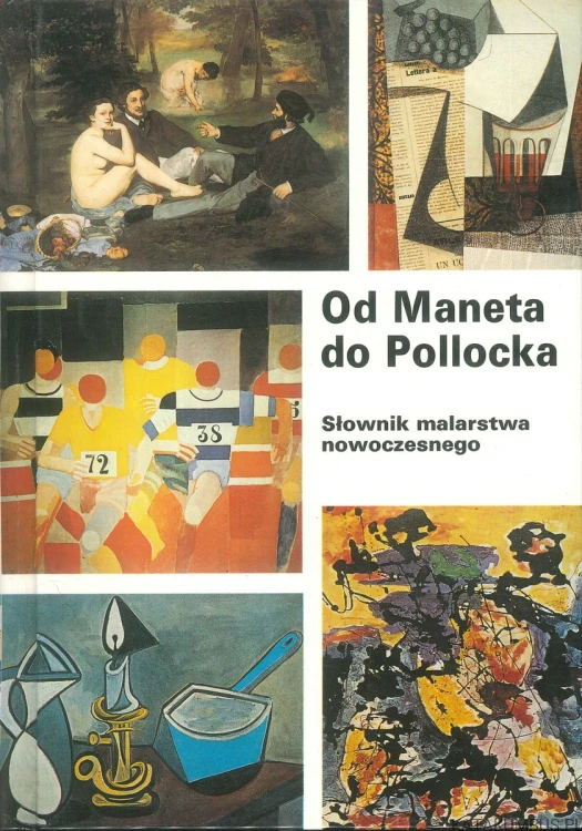Od Maneta do Pollocka. Słownik malarstwa nowoczesnego. PRACA ZBIOROWA