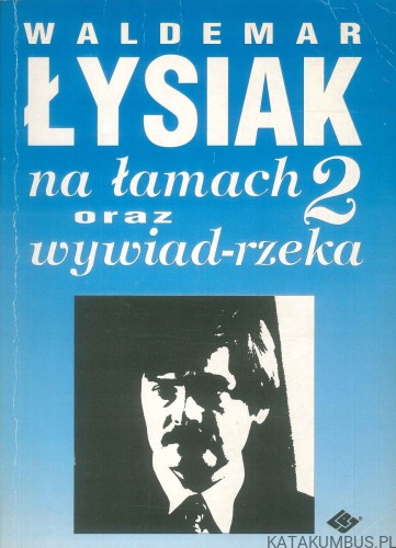 Na łamach 2 oraz wywiad-rzeka. WALDEMAR ŁYSIAK