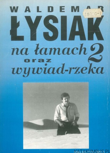 Na łamach 2 oraz wywiad-rzeka. WALDEMAR ŁYSIAK