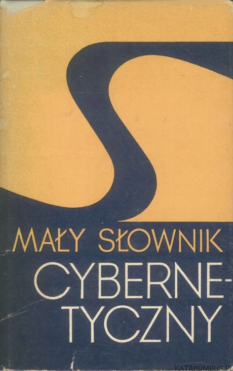 Mały słownik cybernetyczny. PRACA ZBIOROWA