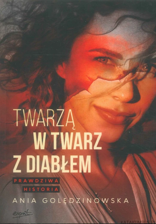Twarzą w twarz z diabłem. ANIA GOLĘDZINOWSKA