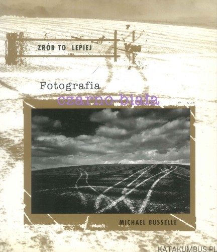Fotografia czarno-biała. MICHAEL BUSSELLE